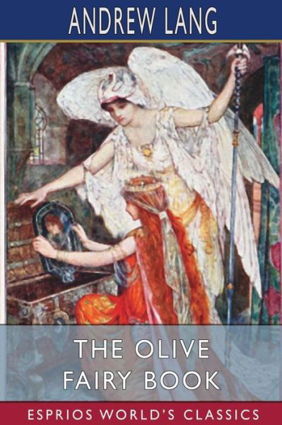 Cover for Andrew Lang · The Olive Fairy Book (Esprios Classics) (Paperback Book) (2024)