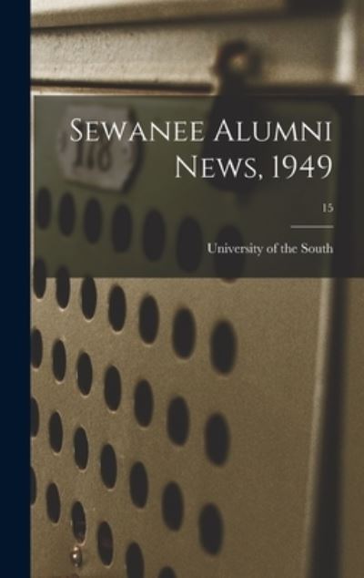 Sewanee Alumni News, 1949; 15 - University of the South - Books - Hassell Street Press - 9781014357830 - September 9, 2021