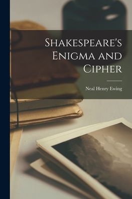 Cover for Neal Henry Ewing · Shakespeare's Enigma and Cipher (Paperback Book) (2021)