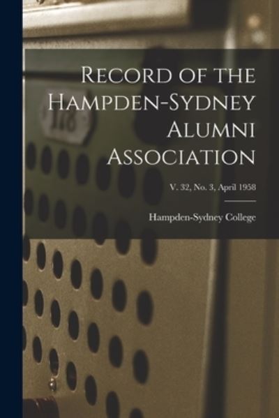 Cover for LLC Creative Media Partners · Record of the Hampden-Sydney Alumni Association; v. 32, no. 3, April 1958 (Paperback Book) (2021)