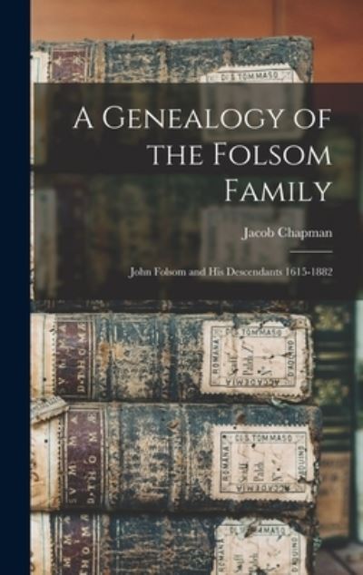 Cover for Jacob Chapman · Genealogy of the Folsom Family (Book) (2022)