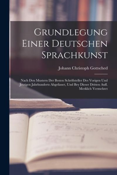 Cover for Johann Christoph Gottsched · Grundlegung Einer Deutschen Sprachkunst (Buch) (2022)