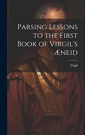 Cover for Virgil · Parsing Lessons to the First Book of Virgil's Æneid (Buch) (2023)