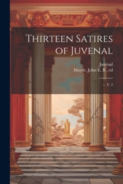 Cover for Juvenal Juvenal · Thirteen Satires of Juvenal (Book) (2023)