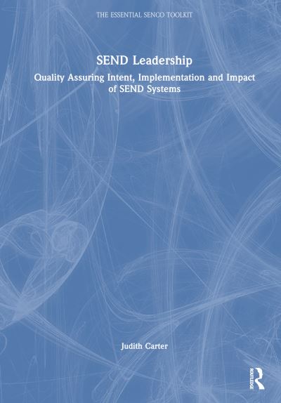 Cover for Carter, Judith (Willow Tree Learning Ltd) · SEND Leadership: Quality Assuring Intent, Implementation and Impact - The Essential SENCO Toolkit (Paperback Book) (2025)