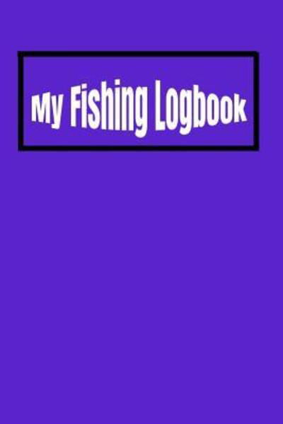 Cover for T &amp; K Publishing · My Fishing Logbook (Paperback Book) (2019)