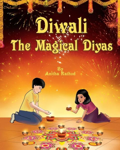 Cover for Anitha Rathod · Diwali the Magical Diyas (Book) (2019)