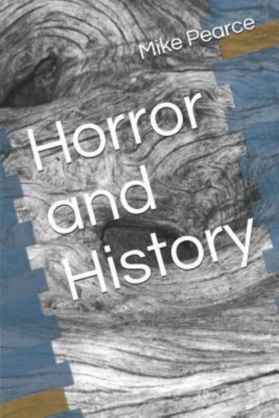 Cover for Mike Pearce · Horror and History (Paperback Bog) (2019)