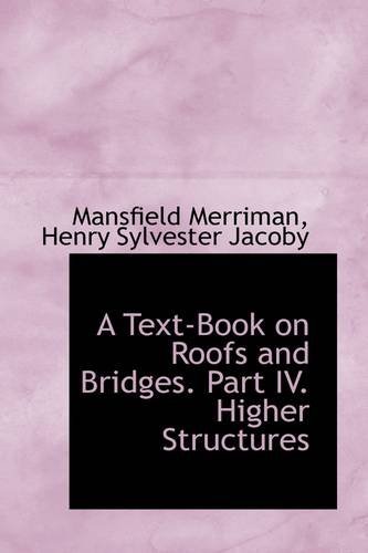 Cover for Mansfield Merriman · A Text-book on Roofs and Bridges. Part Iv. Higher Structures (Pocketbok) (2009)