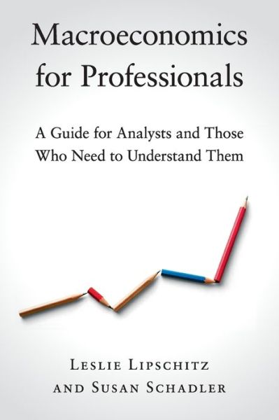 Cover for Lipschitz, Leslie (Bowdoin College, Maine) · Macroeconomics for Professionals: A Guide for Analysts and Those Who Need to Understand Them (Paperback Book) (2019)