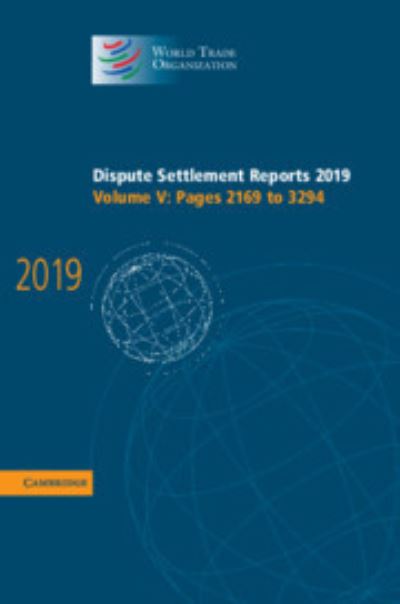 Cover for World Trade Organization · Dispute Settlement Reports 2019: Volume 5, Pages 2169 to 3294 - World Trade Organization Dispute Settlement Reports (Inbunden Bok) (2021)