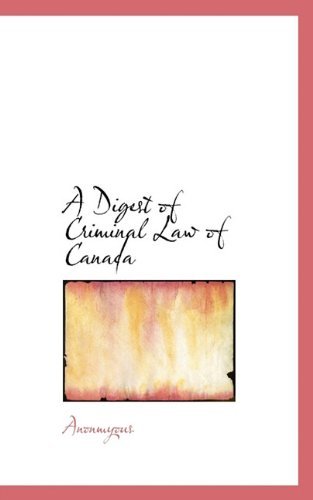 Cover for Anonmyous · A Digest of Criminal Law of Canada (Taschenbuch) (2009)