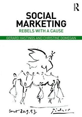 Cover for Hastings, Gerard (University of Stirling, UK) · Social Marketing: Rebels with a Cause (Paperback Book) (2017)