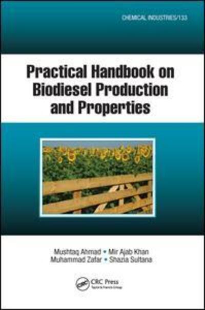 Practical Handbook on Biodiesel Production and Properties - Chemical Industries - Ahmad, Mushtaq (Quaid-i-Azam University, Islamabad, Pakistan) - Böcker - Taylor & Francis Ltd - 9781138459830 - 9 augusti 2017