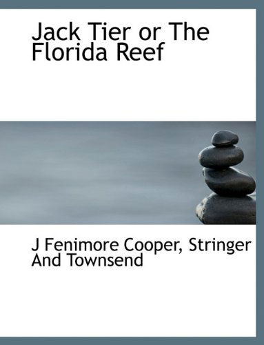 Cover for J Fenimore Cooper · Jack Tier or the Florida Reef (Paperback Book) (2010)