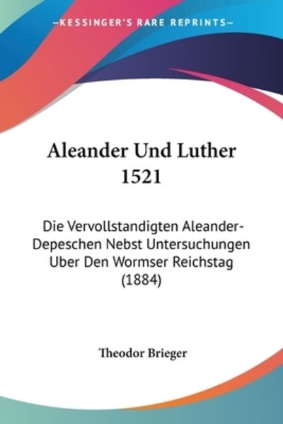 Cover for Theodor Brieger · Aleander Und Luther 1521 (Paperback Book) (2010)