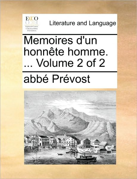 Cover for Abbe Prevost · Memoires D'un Honnete Homme. ... Volume 2 of 2 (Paperback Book) (2010)