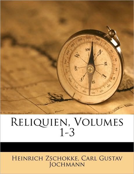 Cover for Zschokke · Reliquien, Volumes 1-3 (Bog)
