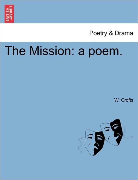 Cover for W Crofts · The Mission: a Poem. (Paperback Book) (2011)