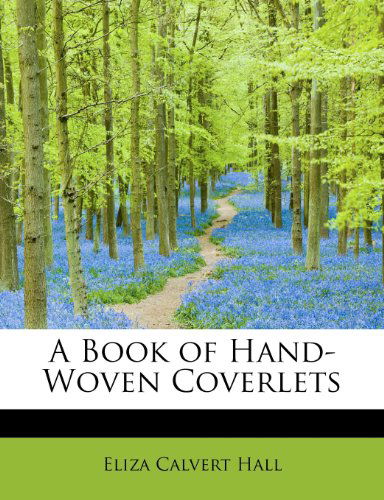 Cover for Eliza Calvert Hall · A Book of Hand-woven Coverlets (Paperback Book) (2011)