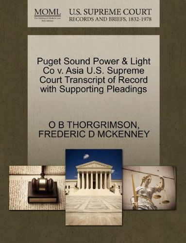 Cover for Frederic D Mckenney · Puget Sound Power &amp; Light Co V. Asia U.s. Supreme Court Transcript of Record with Supporting Pleadings (Paperback Book) (2011)