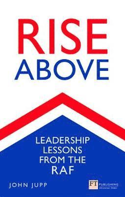Cover for John Jupp · Rise Above: Leadership lessons from the RAF (Paperback Book) (2021)