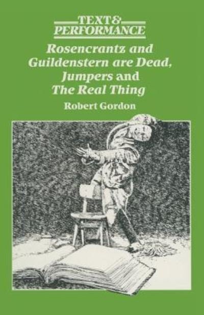 Cover for Robert Gordon · Rosencrantz and Guildenstern are Dead, Jumpers and The Real Thing Text and Performance (Paperback Bog) (2013)