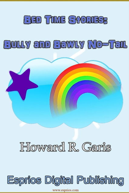 Cover for Howard R Garis · Bed Time Stories: Bully and Bawly No-Tail (Taschenbuch) (2016)