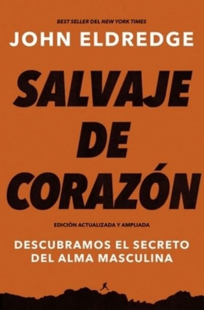 Cover for John Eldredge · Salvaje de Corazn, Edicin Ampliada (N/A) (2021)