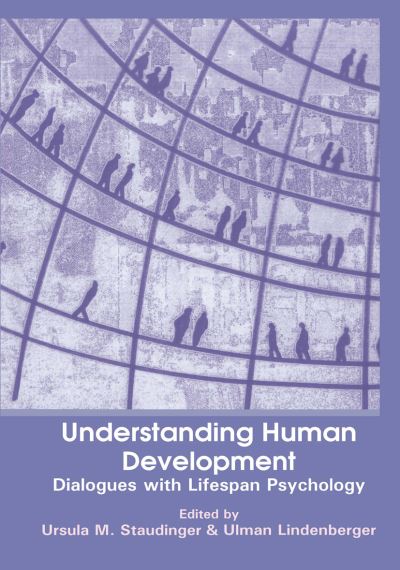 Cover for Ursela M Staudinger · Understanding Human Development: Dialogues with Lifespan Psychology (Paperback Book) [Softcover reprint of the original 1st ed. 2003 edition] (2003)