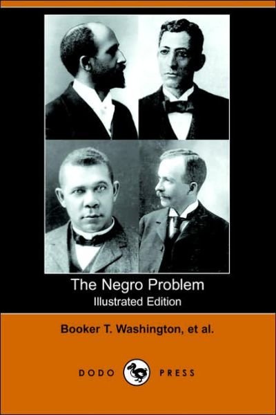 Cover for Booker T. Washington · The Negro Problem (Illustrated Edition) (Dodo Press) (Paperback Book) [Illustrated edition] (2006)