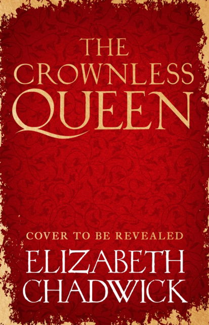 Cover for Elizabeth Chadwick · The Crownless Queen - Jeanette of Kent duology (Hardcover Book) (2026)