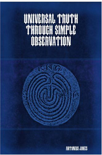 Cover for Antonius Jones · Universal Truth Through Simple Observation (Paperback Book) (2008)