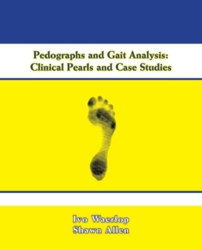 Cover for Ivo Waerlop · Pedographs and Gait Analysis: Clinical Pearls and Case Studies (Paperback Book) (2006)