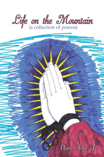Cover for Dean Towe Jr. · Life on the Mountain: (A Collection of Poems) (Paperback Book) (2007)