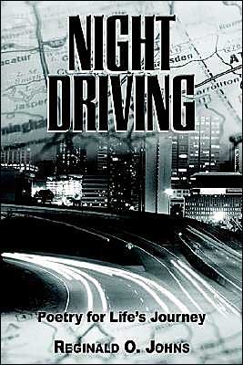 Cover for Reginald O. Johns · Night Driving: Poetry for Life's Journey (Paperback Book) (2004)