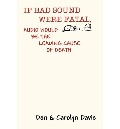 Cover for Don Davis · If Bad Sound Were Fatal, Audio Would Be the Leading Cause of Death (Pocketbok) (2004)