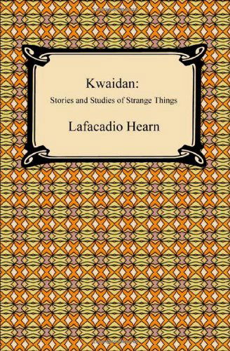 Cover for Lafcadio Hearn · Kwaidan: Stories and Studies of Strange Things (Pocketbok) (2010)