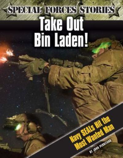 Cover for John Perritano · Take Out Bin Laden! Navy Seals Hit the Most Wanted Man (Hardcover Book) (2018)