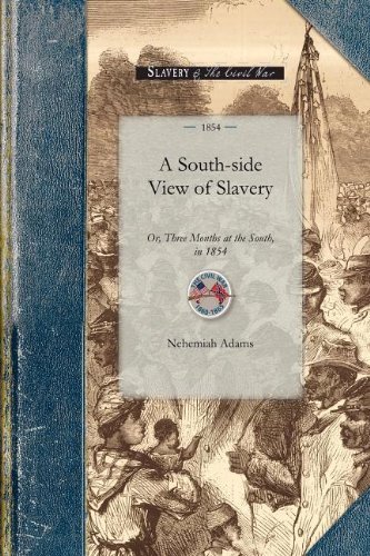 A South-side View of Slavery (Civil War) - Nehemiah Adams - Bøger - Applewood Books - 9781429014830 - 6. august 2008