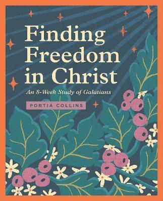 Cover for Portia Collins · Finding Freedom in Christ: An 8-Week Study of Galatians (Paperback Book) (2025)