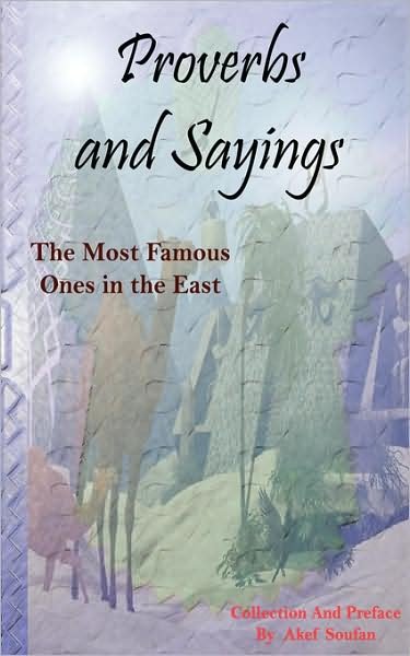 Cover for Akef Soufan · Proverbs and Sayings - the Most Famous Ones in the East (Pocketbok) (2007)