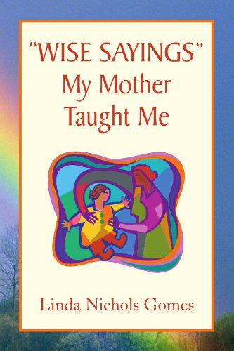 Cover for Linda Nichols Gomes · ''wise Sayings'' My Mother Taught Me (Paperback Bog) (2009)