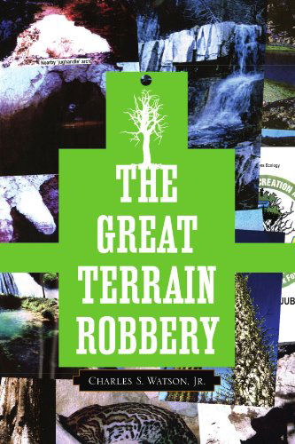 Cover for Charles S Watson Jr. · The Great Terrain Robbery (Paperback Book) (2009)