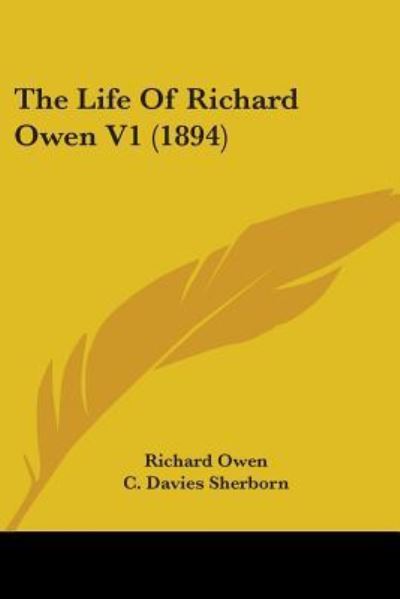 The Life Of Richard Owen V1 (1894) - Richard Owen - Books - Kessinger Publishing - 9781437327830 - November 26, 2008