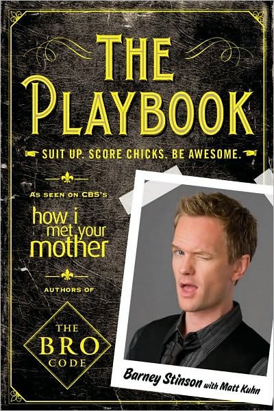The Playbook: Suit up. Score chicks. Be awesome. - Barney Stinson - Bøger - Gallery Books - 9781439196830 - 5. oktober 2010