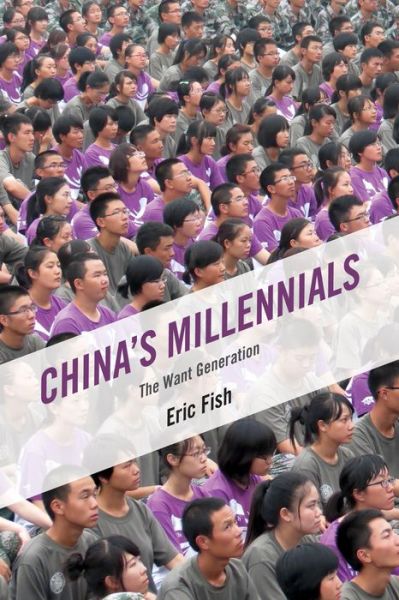 Cover for Eric Fish · China's Millennials: The Want Generation (Hardcover Book) (2015)