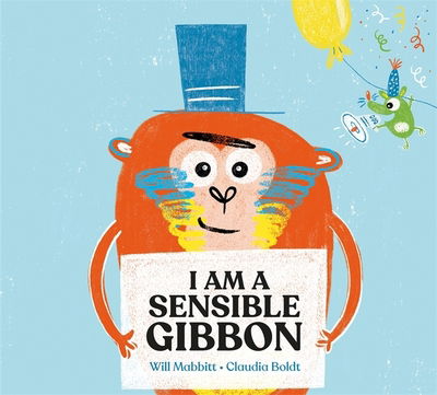 Cover for Will Mabbitt · I Am A Sensible Gibbon (Paperback Book) (2021)