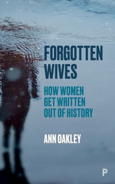 Cover for Ann Oakley · Forgotten Wives (Book) (2021)