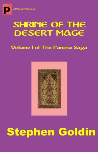 Cover for Stephen Goldin · Shrine of the Desert Mage: Volume I of the Parsina Saga (Paperback Book) (2010)